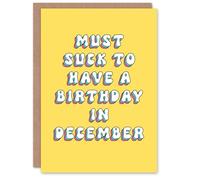 Artery8 Greeting Card Must Suck To Be Born in December Funny Cheeky For Her Woman Wife Sister Daughter Mum Birthday Card