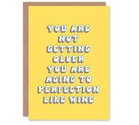 Artery8 Greeting Card Not Getting Old Aging To Perfection Like Wine For Her Woman Wife Gran Mum Sister Birthday Card