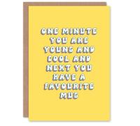 Artery8 Greeting Card One Minute Young Cool Next Favourite Mug For Her Gran Sister Niece Daughter Wife Woman Birthday Card