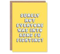 Artery8 Greeting Card Surely Not Everyone Was Into Kung Fu Fighting For Her Gran Sister Niece Daughter Wife Woman Birthday Card