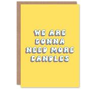 Artery8 Greeting Card We Are Going To Need More Candles Funny Cheeky For Her Woman Wife Gran Mum Sister Birthday Card