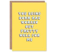 Artery8 Greeting Card You Being Born Worked Out For Me Funny Cheeky For Her Wife Woman Girlfriend Birthday Card