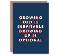 Artery8 Growing Old Inevitable Up Is Optional Funny For Him Birthday Card