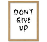 Gym Inspiration Don't Give Up Exercise Work Out Motivation Living Room Aesthetic Artwork Framed Wall Art Print A4 Artery8 Light Oak One Size