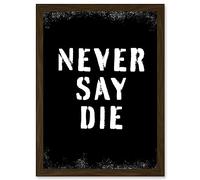 Artery8 Gym Motivation Never Say Die Inspirational Positive Exercise Decor Workout Living Room Aesthetic Artwork Framed Wall Art Print A4