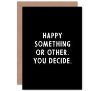 Artery8 Happy Something You Decide Birthday Christmas Funny Greetings Card in Black Artery8 Black