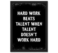 Artery8 Hard Work Beats Talent When Talent Doesn't Work Hard Inspirational Gym Wall Art Artwork Framed Wall Art Print A4