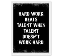Artery8 Hard Work Beats Talent When Talent Doesn't Work Hard Inspirational Gym Wall Art Artwork Framed A3 Wall Art Print