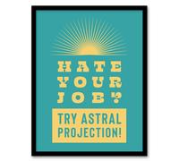 Artery8 Hate Job Try Astral Projection Teal Yellow Funny Framed Wall Art Print in Blue | Size: W12" x H16" Artery8 Blue W12" x H16"