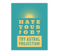 Artery8 Hate Job Try Astral Projection Teal Yellow Funny Wall Art Print in Blue | Size: W18" x H24" Artery8 Blue W18" x H24"