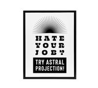 Artery8 Hate Your Job Try Astral Projection Funny Cheeky Framed Canvas Art in White | Size: W24" x H32" Artery8 White W24" x H32"