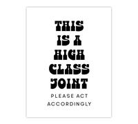 Artery8 High Class Joint Act Accordingly Funny Cheeky Wall Art Print in White | Size: W18" x H24" Artery8 White W18" x H24"