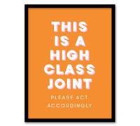 Artery8 High Class Joint Act Accordingly Orange Funny Framed Wall Art Print | Size: W12" x H16" Artery8 Orange W12" x H16"