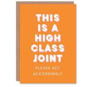 Artery8 High Class Joint Act Accordingly Orange Funny Personalised Housewarming Card