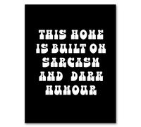 Artery8 Home Built On Sarcasm & Dark Humour Funny Framed Wall Art Print in Black | Size: W12" x H16" Artery8 Black W12" x H16"