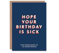 Artery8 Hope Birthday Is Sick Young People Slang Funny For Him Birthday Card