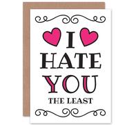 Artery8 I Hate You The Least - Funny Valentines Greetings Card in White Artery8 White