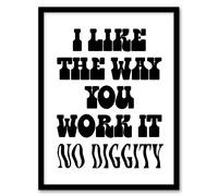 Artery8 I Like The Way You Work It Black White Cheeky Framed Wall Art Print | Size: A4 Artery8 White A4
