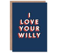 Artery8 I Love Your Willy Bold Funny Adult Humour For Him Husband Birthday Card