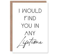 Artery8 I Would Find You In Any Lifetime Bright Romantic Personalised Anniversary Card