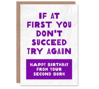 Artery8 If At First Don't Succeed From Second Born Funny Birthday Card in White Artery8 White