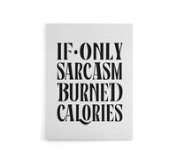 Artery8 If Only Sarcasm Burned Calories Black White Funny Canvas Art Print | Size: W12" x H16" Artery8 White W12" x H16"