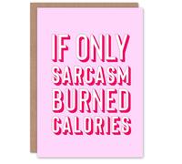 Artery8 If Only Sarcasm Burned Calories Pink Red Funny Personalised Card