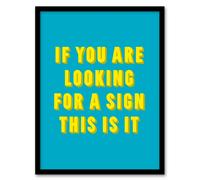 Artery8 If You Are Looking For A Sign Modern Blue Framed Wall Art Print | Size: A4 Artery8 Blue A4