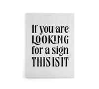 Artery8 If You Are Looking For A Sign This Is It Canvas Wall Art Print in White | Size: W24" x H32" Artery8 White W24" x H32"
