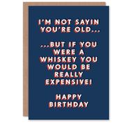 Artery8 If You Were Whiskey You Would Be Expensive For Him Birthday Card
