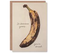 Artery8 In Banana Years You Are Bread Old Age Joke Funny Birthday Card in Beige Artery8 Beige