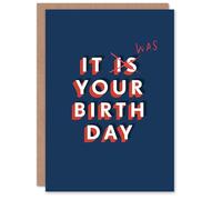 Artery8 It Was Your Birthday Funny Belated For Him Birthday Card