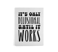 Artery8 It's Only Delusional Until It Works Simple Modern Canvas Art Print in White | Size: W18" x H24" Artery8 White W18" x H24"