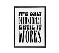 Artery8 It's Only Delusional Until It Works Simple Modern Framed Canvas Art in White | Size: W24" x H32" Artery8 White W24" x H32"