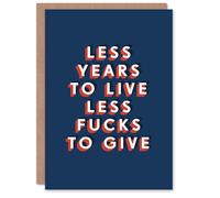 Artery8 Less Years And F*cks To Give Bold Funny For Him Birthday Card