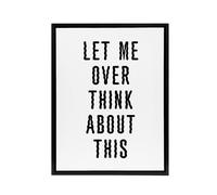 Artery8 Let Me Overthink About This Black White Funny Framed Canvas Art Print | Size: W18" x H24" Artery8 White W18" x H24"
