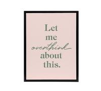 Artery8 Let Me Overthink About This Pastel Pink Funny Framed Canvas Art Print | Size: W12" x H16" Artery8 Pink W12" x H16"