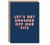 Artery8 Let's Get Smashed Drunk Bold Modern Funny For Him Birthday Card