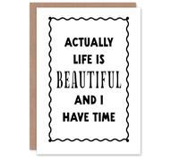 Artery8 Life Is Beautiful And l Have Time Bright Simple Inspirational Card
