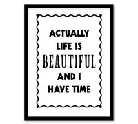 Artery8 Life Is Beautiful & l Have Time Bright Simple Framed Wall Art Print in White | Size: A4 Artery8 White A4