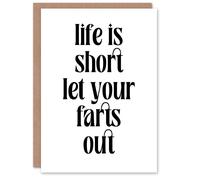 Artery8 Life Is Short Let Your Farts Out Modern Funny Card