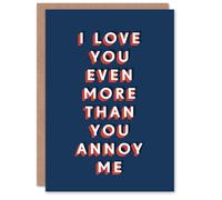 Artery8 Love You More Than You Annoy Me Funny For Him Birthday Card
