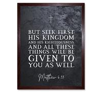 Artery8 Matthew 6:33 See First His Kingdom and Righteousness Christian Bible Verse Quote Scripture Typography Artwork Framed Wall Art Print 9X7 Inch