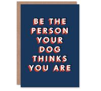 Artery8 Men's Be The Person Your Dog Thinks You Are Funny Birthday Card in Dark Blue Artery8 Dark Blue