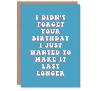 Artery8 Birthday Card Belated Didn't Forget Last Longer For Him Man Male Dad Brother Son Papa Grandad Greeting Card Fun Funny Humour Joke