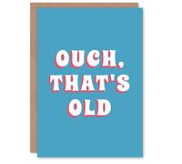 Artery8 Birthday Card Ouch That's Old For Him Man Male Dad Brother Son Papa Grandad Greeting Card Fun Funny Humour Joke