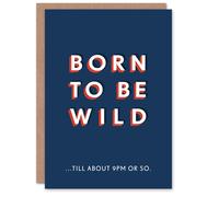 Artery8 Men's Born To Be Wild Till About 9 PM Or So Old Age Joke Birthday Card in Dark Blue Artery8 Dark Blue