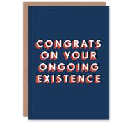 Artery8 Congrats On Your Ongoing Existence Funny For Him Birthday Card