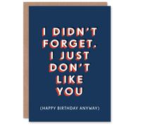 Artery8 Men's Didn't Forget I Just Don't Like You Belated Funny Birthday Card in Dark Blue Artery8 Dark Blue