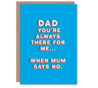 Artery8 Men's Father's Day Card Always There When Mum Says No Fun Funny Cheeky Humour Joke Dad in Blue Artery8 Blue